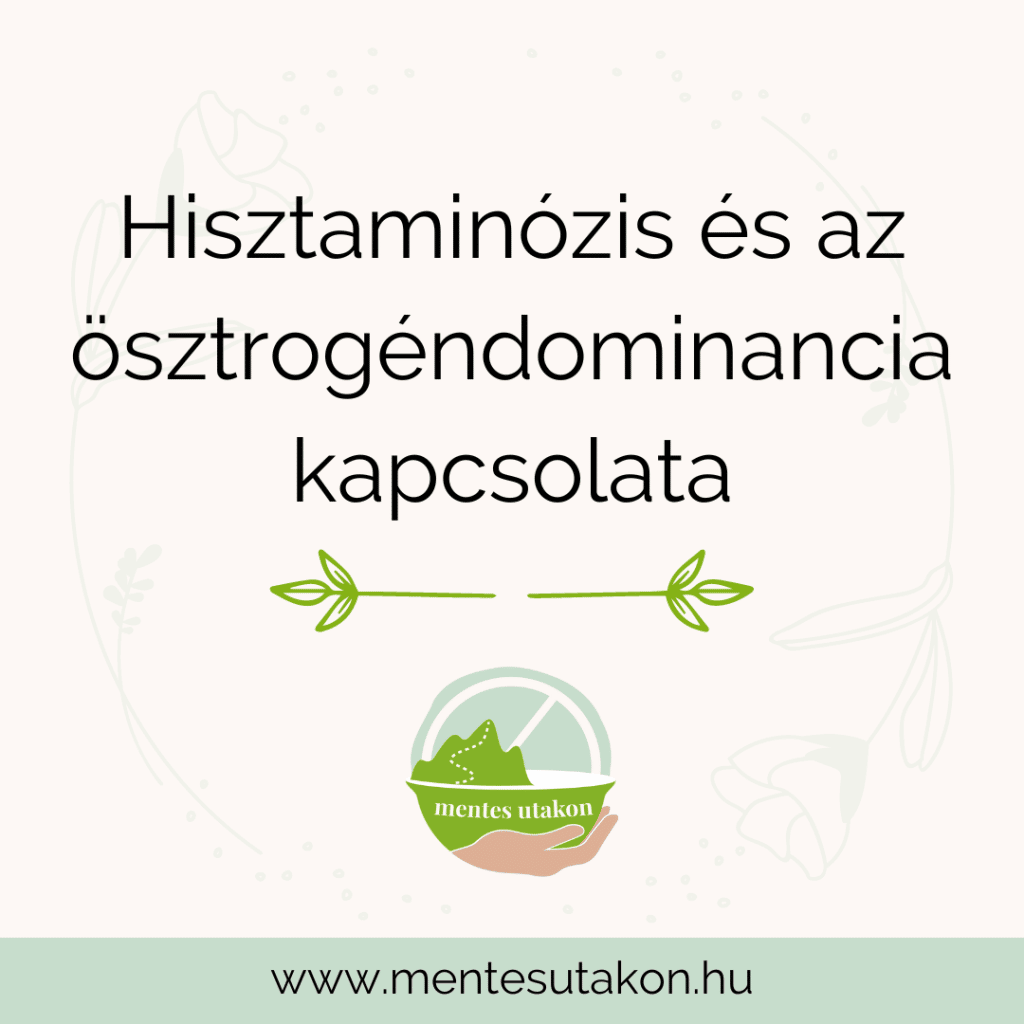 Mentes Utakon - Hisztaminózos és az ösztrogéndominancia kapcsolata